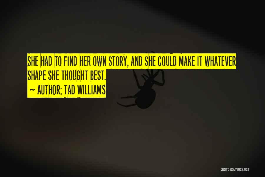 Tad Williams Quotes 732630