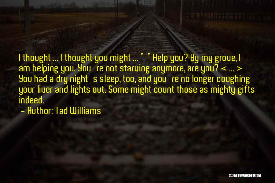 Tad Williams Quotes 885590