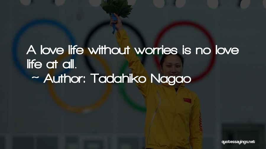 Tadahiko Nagao Quotes 1060174