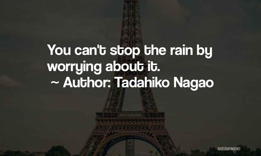 Tadahiko Nagao Quotes 2194594