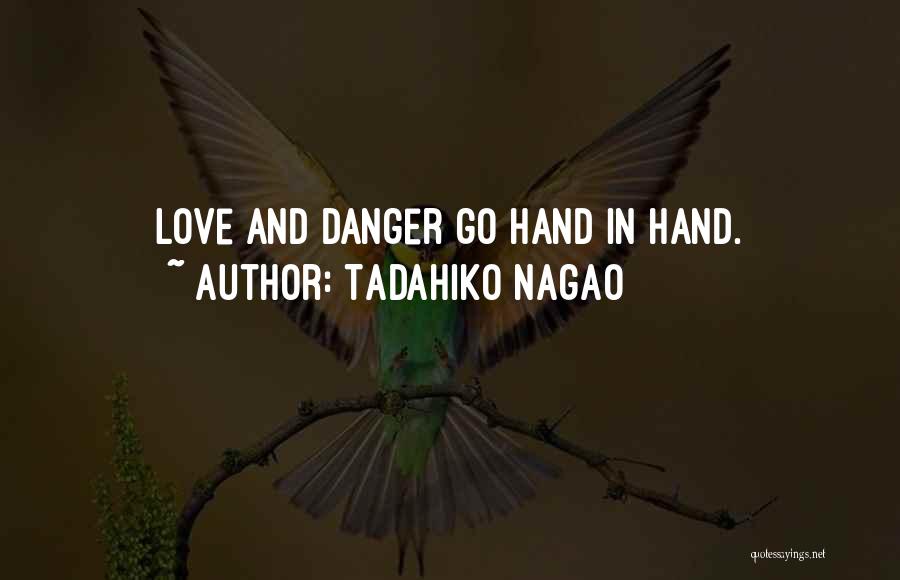 Tadahiko Nagao Quotes 885524