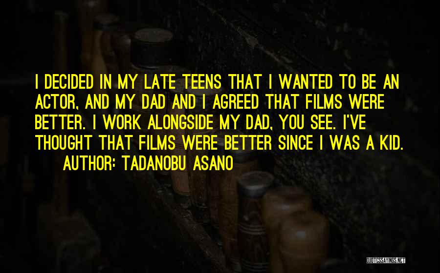 Tadanobu Asano Quotes 541952