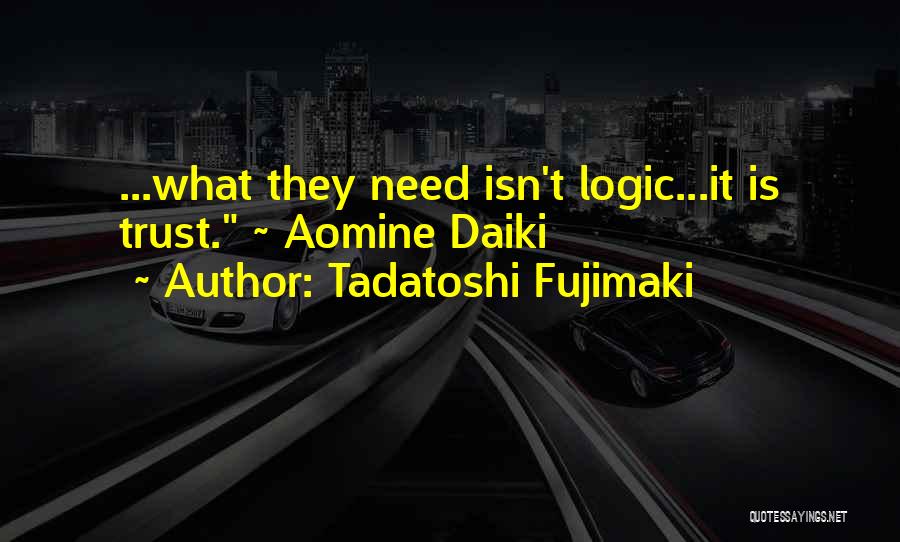 Tadatoshi Fujimaki Quotes 2025876