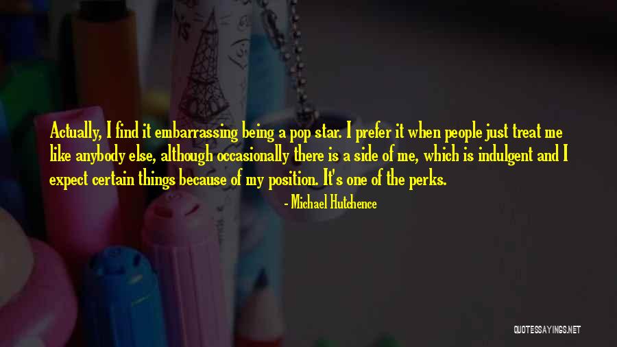 Tadej Hru Ovar Quotes By Michael Hutchence Tadej Hru Ovar Quotes By Michael Hutchence