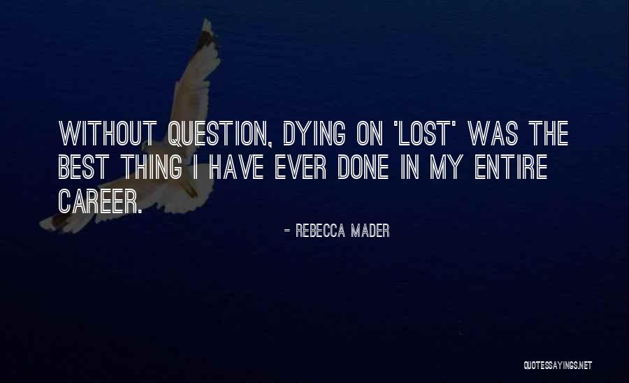 Tadej Hru Ovar Quotes By Rebecca Mader Tadej Hru Ovar Quotes By Rebecca Mader