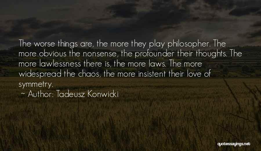 Tadeusz Konwicki Quotes 377835