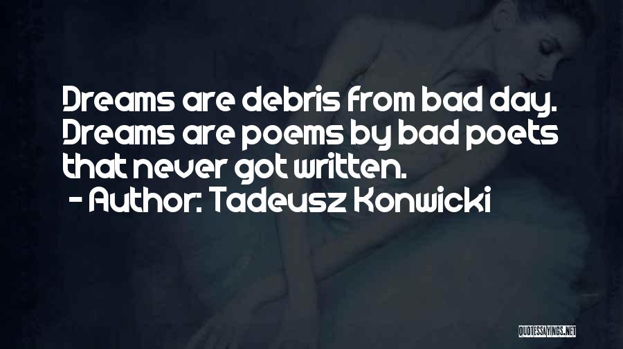 Tadeusz Konwicki Quotes 410517