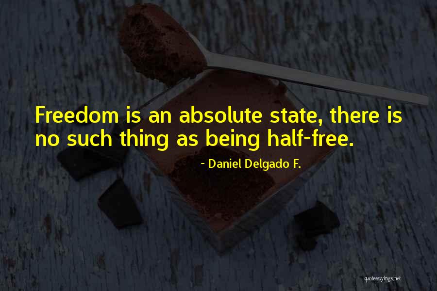 Tadiar Barnard Quotes By Daniel Delgado F. Tadiar Barnard Quotes By Daniel Delgado F.