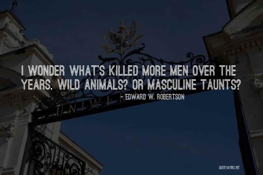 Tadr Quotes By Edward W. Robertson Tadr Quotes By Edward W. Robertson
