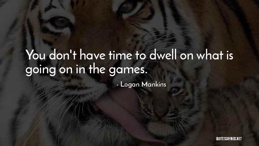 Tadzhikistan Quotes By Logan Mankins Tadzhikistan Quotes By Logan Mankins