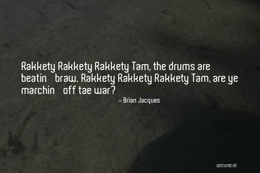 Tae Quotes By Brian Jacques