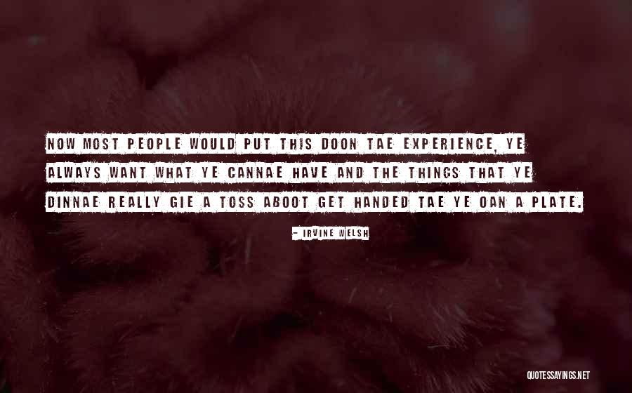 Tae Quotes By Irvine Welsh