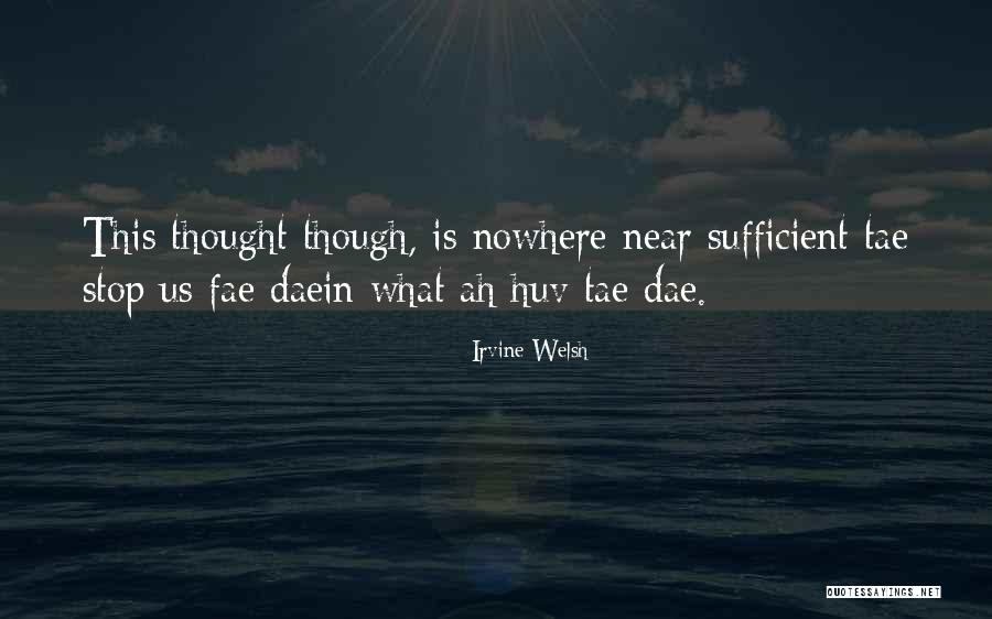 Tae Quotes By Irvine Welsh