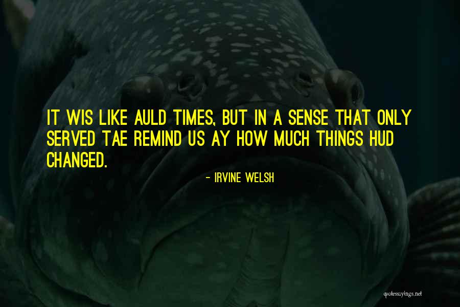 Tae Quotes By Irvine Welsh