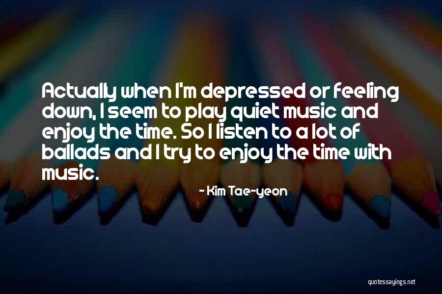 Tae Quotes By Kim Tae-yeon