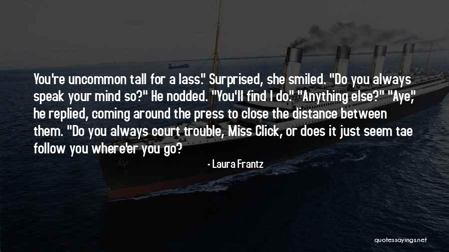 Tae Quotes By Laura Frantz