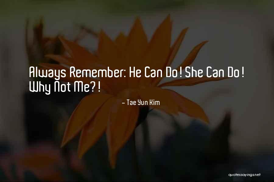 Tae Quotes By Tae Yun Kim