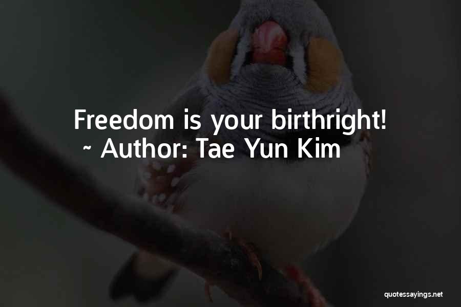 Tae Yun Kim Quotes 410326