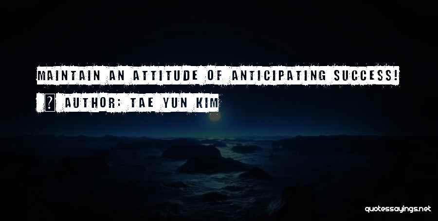 Tae Yun Kim Quotes 816204