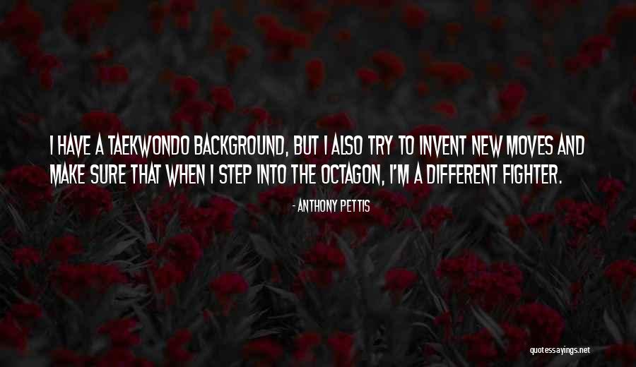 Taekwondo Quotes By Anthony Pettis Taekwondo Quotes By Anthony Pettis