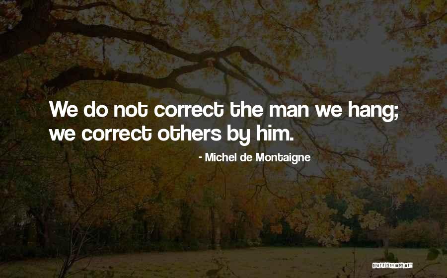 Taels To Dollars Quotes By Michel De Montaigne Taels To Dollars Quotes By Michel De Montaigne