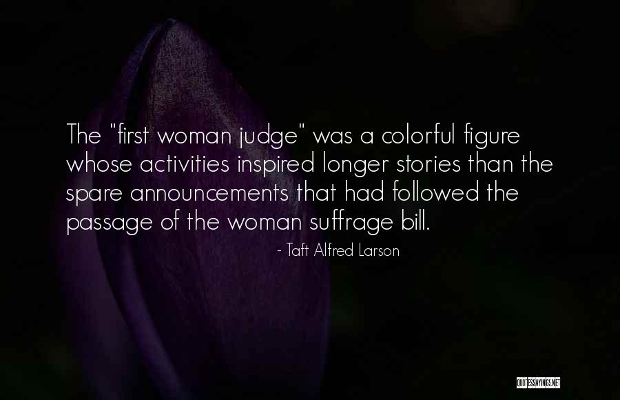 Taft Alfred Larson Quotes 588012 Taft Alfred Larson Quotes 588012