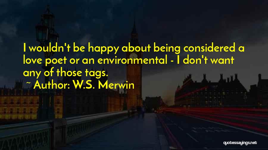 Tag Love Quotes By W.S. Merwin