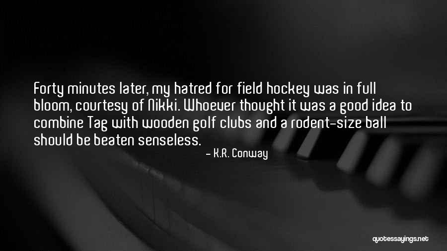 Tag Quotes By K.R. Conway Tag Quotes By K.R. Conway
