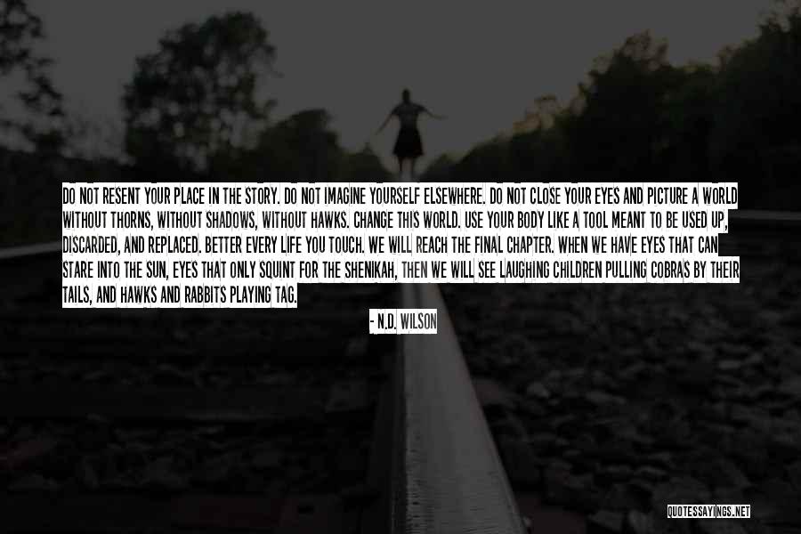 Tag Quotes By N.D. Wilson Tag Quotes By N.D. Wilson