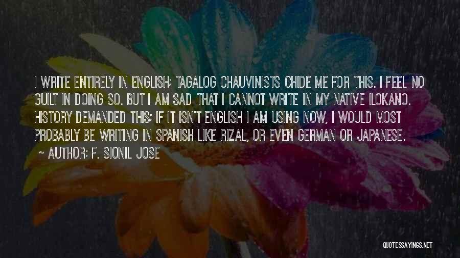 Tagalog Quotes By F. Sionil Jose