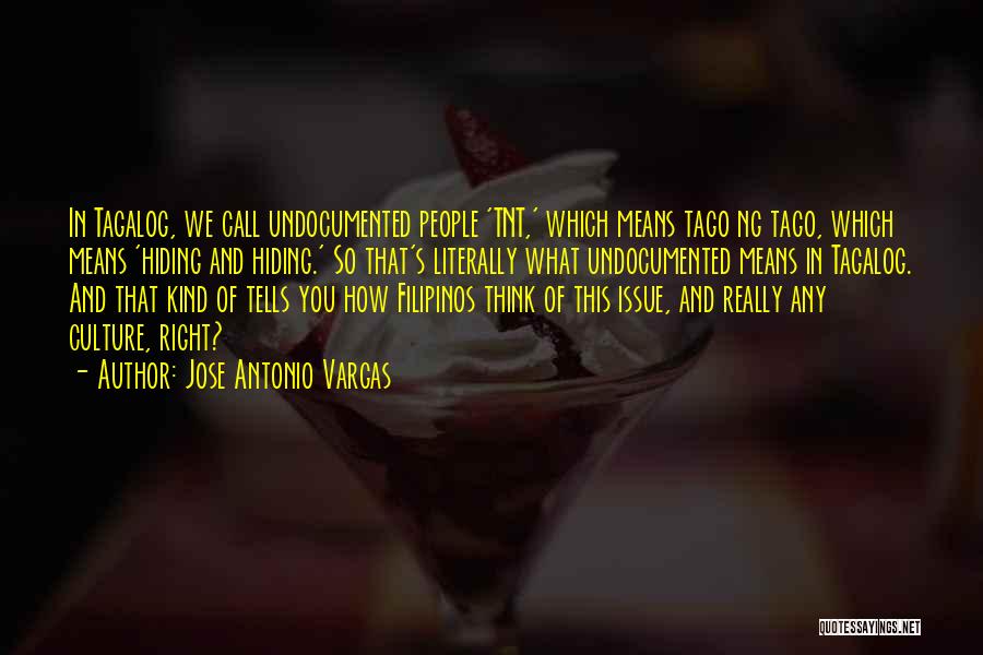 Tagalog Quotes By Jose Antonio Vargas