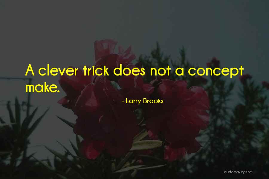 Tagaste Limited Quotes By Larry Brooks Tagaste Limited Quotes By Larry Brooks