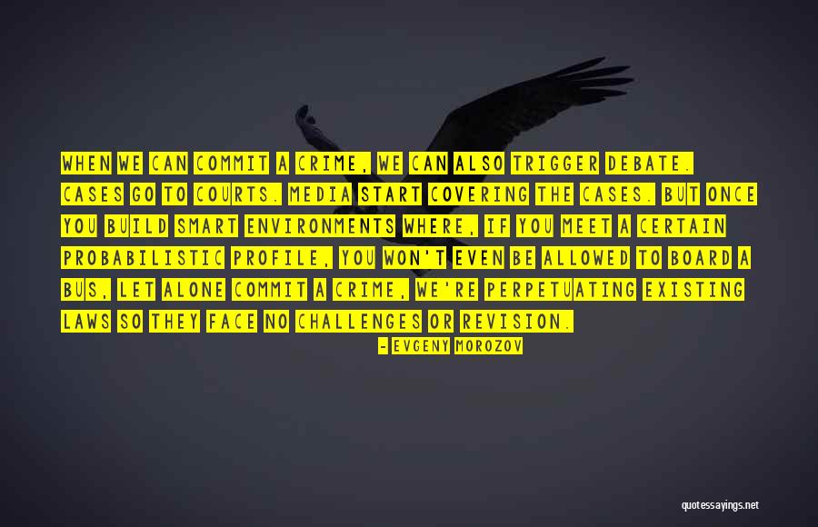 Tage Thompson Quotes By Evgeny Morozov Tage Thompson Quotes By Evgeny Morozov