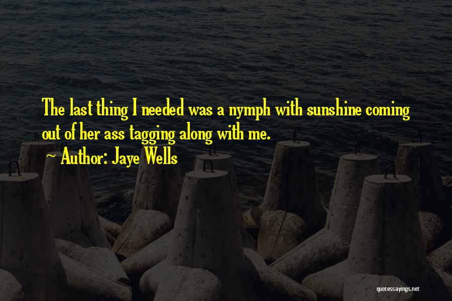 Tagging Along Quotes By Jaye Wells