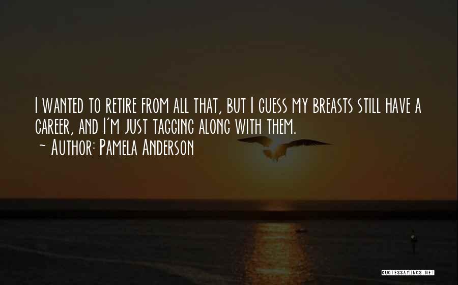 Tagging Quotes By Pamela Anderson