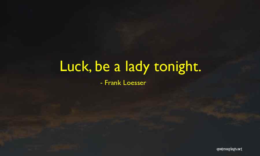 Taglianis Glendale Quotes By Frank Loesser