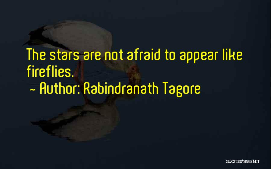 Tagore Fireflies Quotes By Rabindranath Tagore