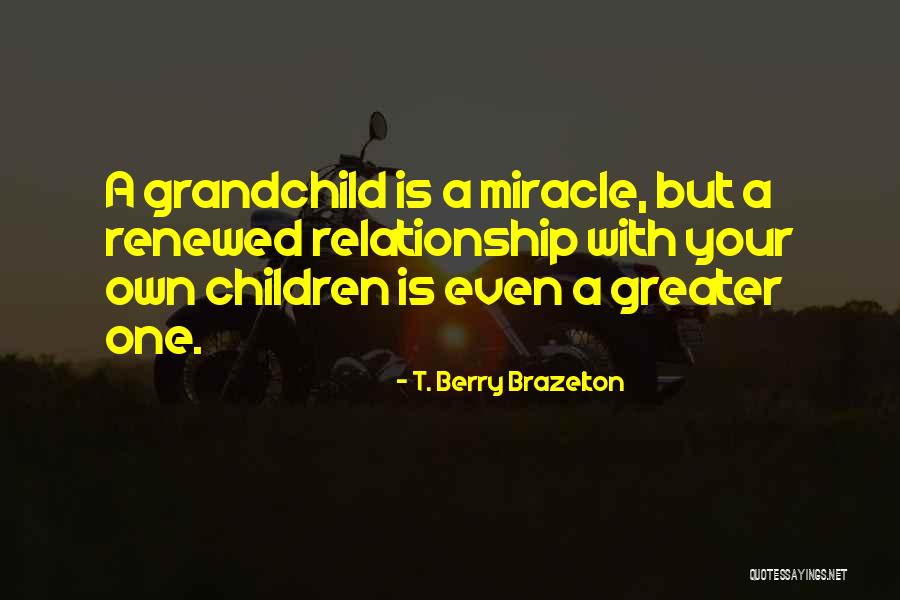 Tagura Death Quotes By T. Berry Brazelton Tagura Death Quotes By T. Berry Brazelton