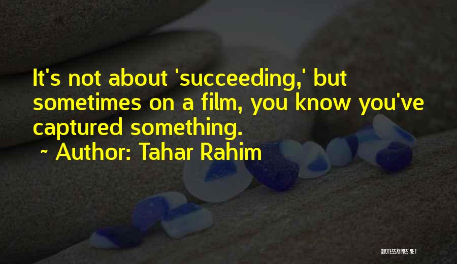 Tahar Rahim Quotes 353509