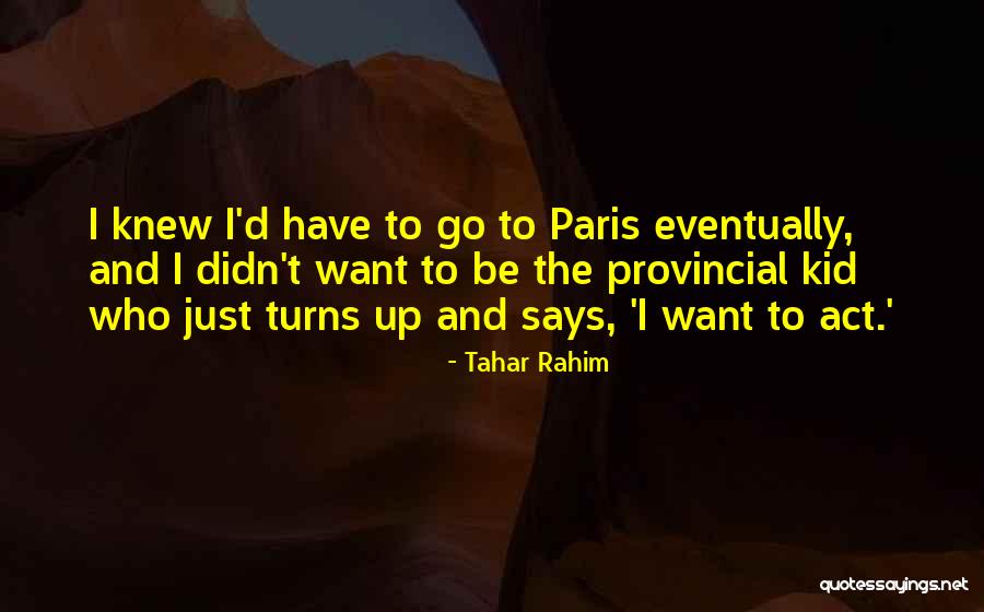 Tahar Rahim Quotes 837599