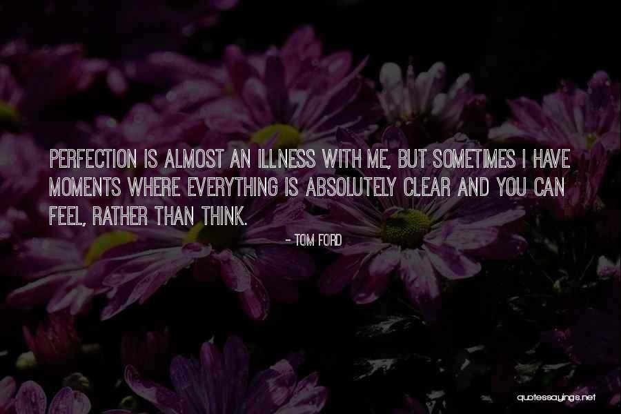 Tahimetru Quotes By Tom Ford Tahimetru Quotes By Tom Ford