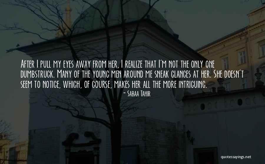 Tahir Quotes By Sabaa Tahir Tahir Quotes By Sabaa Tahir