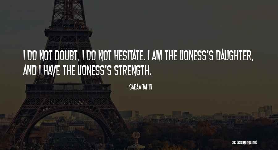 Tahir Quotes By Sabaa Tahir Tahir Quotes By Sabaa Tahir