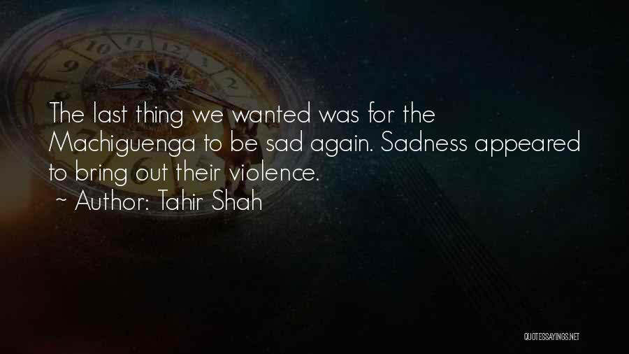 Tahir Shah Quotes 1197434