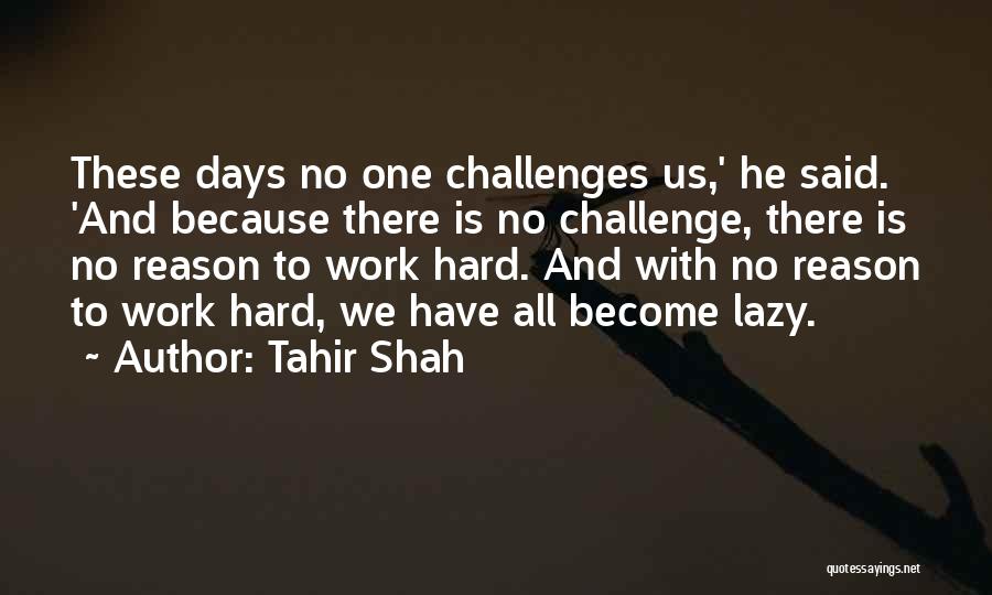 Tahir Shah Quotes 1680218