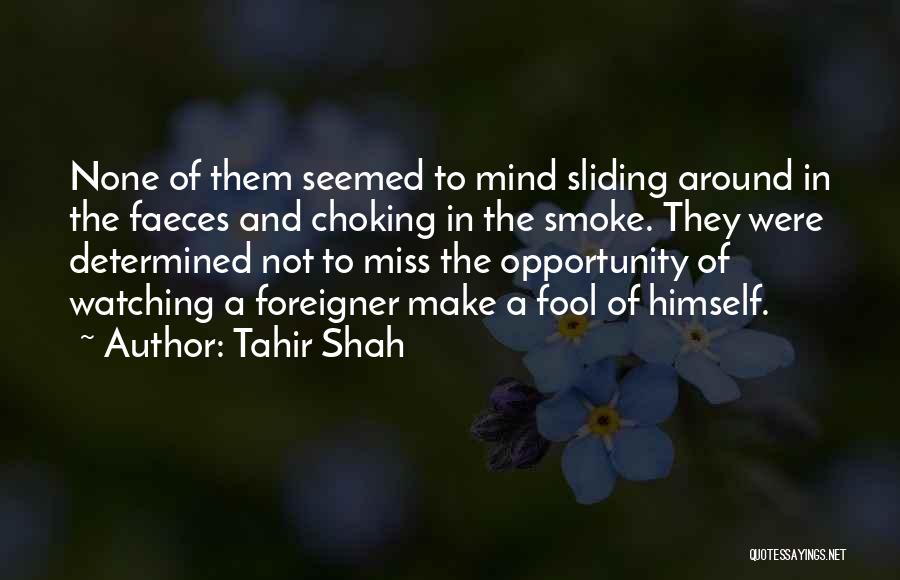 Tahir Shah Quotes 609828