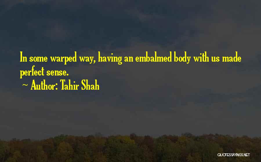 Tahir Shah Quotes 635417