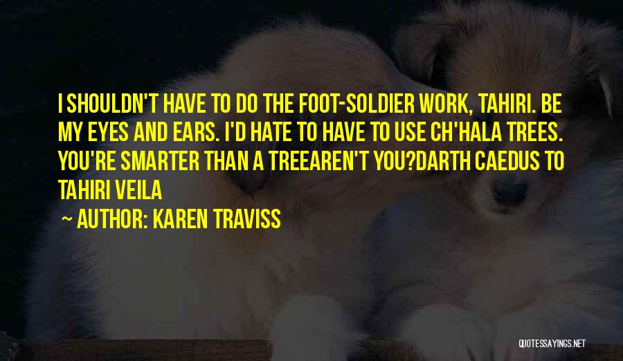 Tahiri Veila Quotes By Karen Traviss