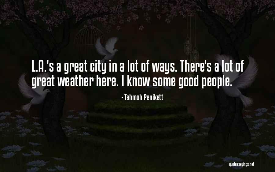 Tahmoh P Quotes By Tahmoh Penikett Tahmoh P Quotes By Tahmoh Penikett