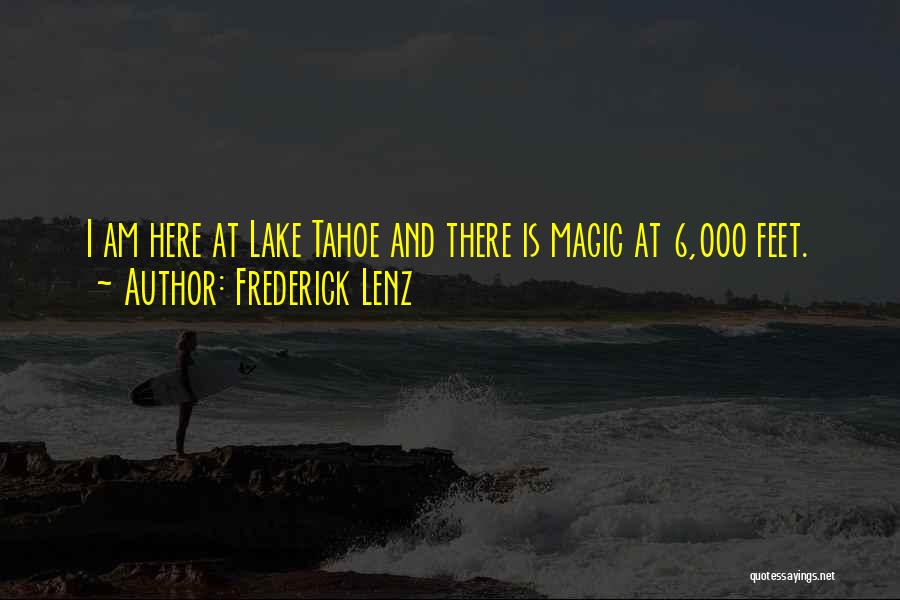 Tahoe Quotes By Frederick Lenz